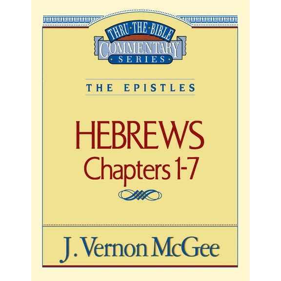 Thru the Bible Thru the Bible Vol. 51: The Epistles (Hebrews 1-7): 51, (Paperback)