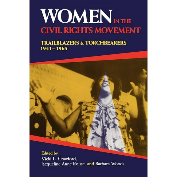 Blacks in the Diaspora Women in the Civil Rights Movement: Trailblazers and Torchbearers, 1941 1965, (Paperback)