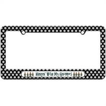Hangin With My Gnomies, Garden Gnomes License Plate Tag Frame, Multiple Colors
