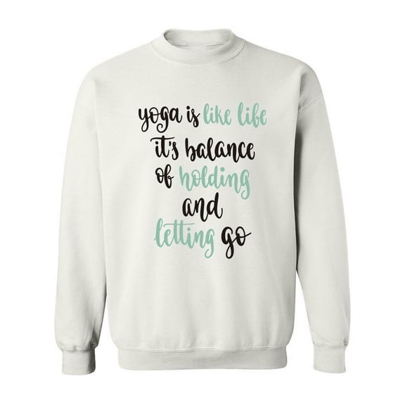 Yoga Is Like Life Quote Sweatshirt Women -Image by Shutterstock, Female 5X-Large