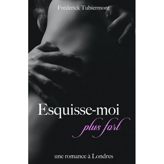 L'Atelier Du Désir: Esquisse-moi (plus fort) (Series #1) (Paperback)