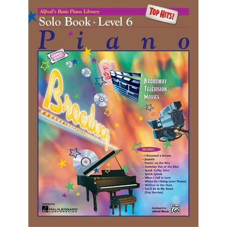 Alfred s Basic Piano Library: Top Hits! Solo Book 6 by Alfred