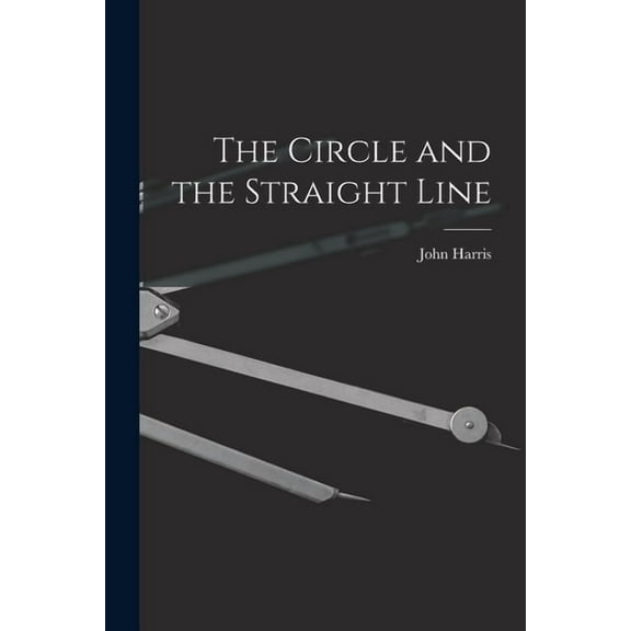 The Circle and the Straight Line [microform] (Paperback)