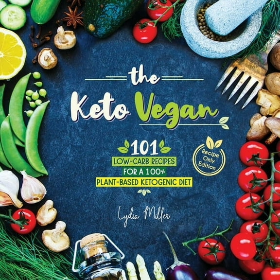 Vegetarian Weight Loss Cookbook: The Keto Vegan (Paperback)