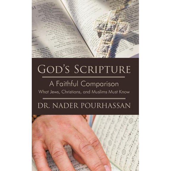 God's Scripture: A Faithful Comparison -- What Jews, Christians, and Muslims Must Know, (Hardcover)