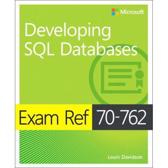 Pre-Owned Exam Ref 70-762 Developing SQL Databases (Paperback) 1509304916 9781509304912
