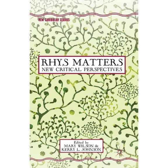 New Caribbean Studies Rhys Matters: New Critical Perspectives, (Paperback)