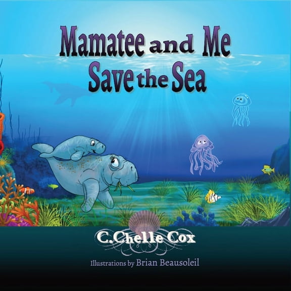 Mamatee and Me Save the Sea, (Paperback)