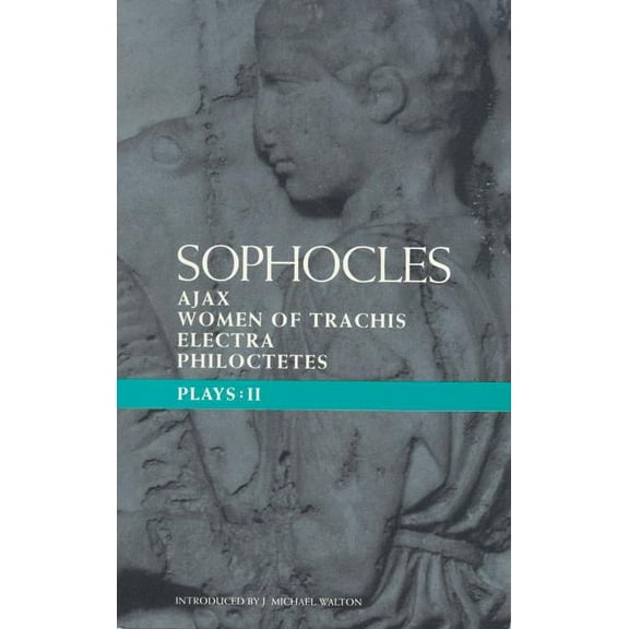 Classical Dramatists Sophocles Plays 2: Ajax; Women of Trachis; Electra; Philoctetes, (Paperback)