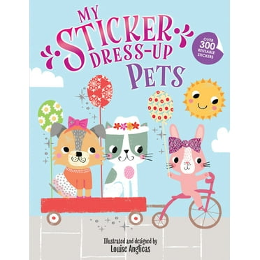 My Sticker Dress-Up My Sticker Dress-Up: Pets, (Paperback)