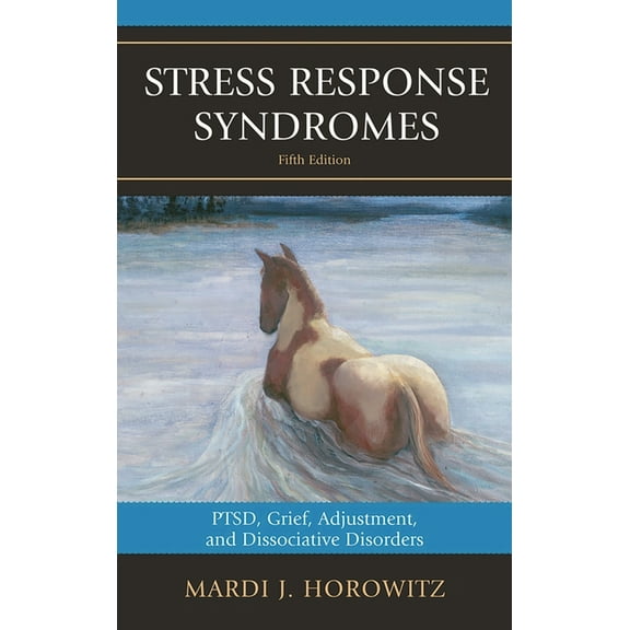 Stress Response Syndromes: Ptsd, Grief, Adjustment, and Dissociative Disorders, (Paperback)