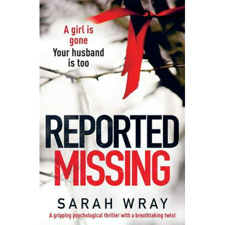 Reported Missing : A Gripping Psychological Thriller with a Breath-Taking