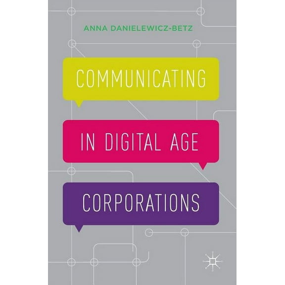 Communicating in Digital Age Corporations, (Hardcover)