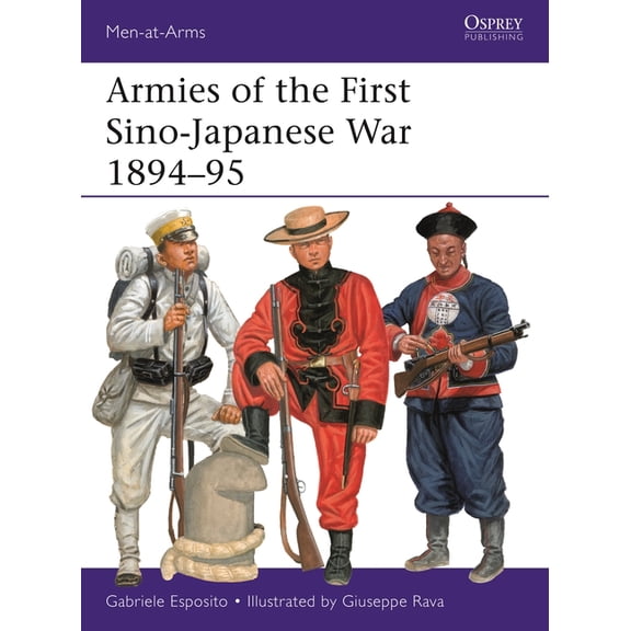 Men-At-Arms (Osprey): Armies of the First Sino-Japanese War 1894-95 (Paperback)