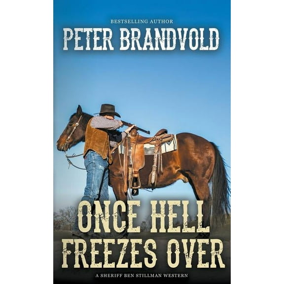 Sheriff Ben Stillman Once Hell Freezes Over (A Sheriff Ben Stillman Western), Book 5, (Paperback)