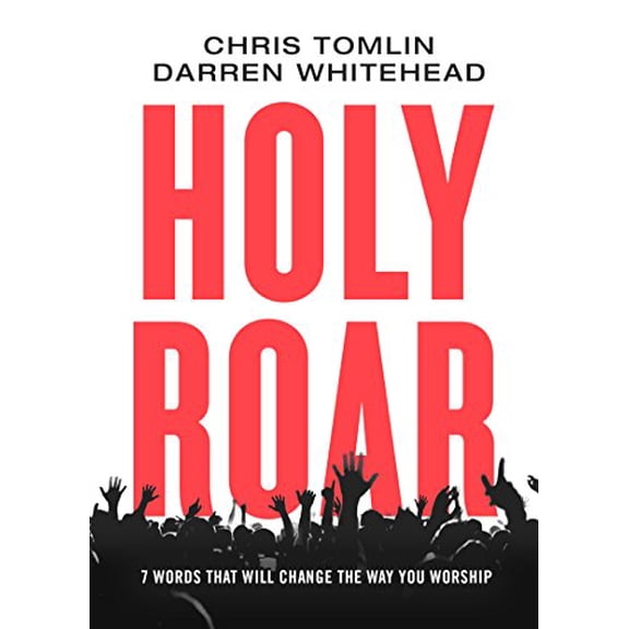 Pre-Owned Holy Roar: 7 Words That Will Change The Way You Worship (Hardcover) 0692941495 9780692941492