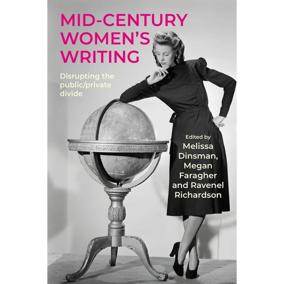 Mid-Century Women's Writing: Disrupting the Public/Private Divide, (Hardcover)