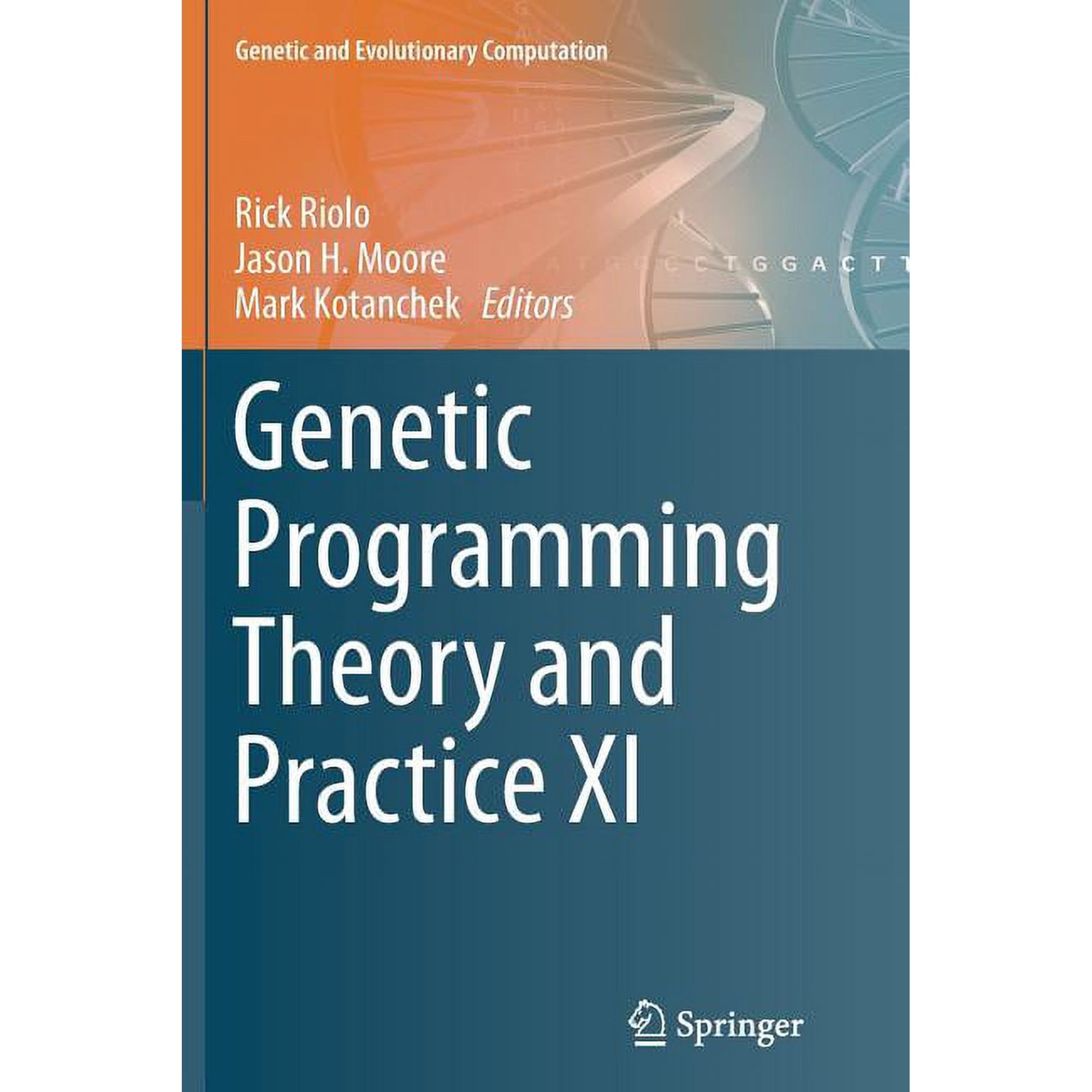 Genetic and Evolutionary Computation Genetic Programming Theory and Practice XI (Paperback)