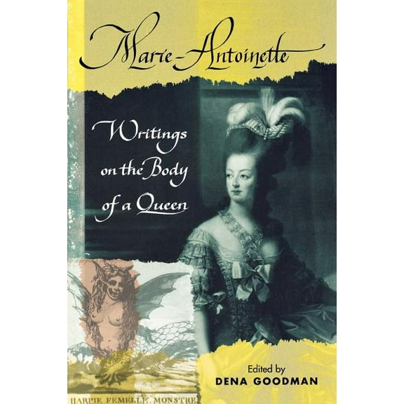Marie Antoinette: Writings on the Body of a Queen, (Paperback)