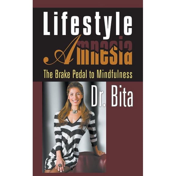 Lifestyle Amnesia: The Brake Pedal to Mindfulness, (Hardcover)