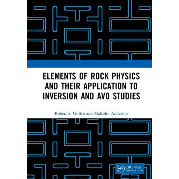 Elements of Rock Physics and Their Application to Inversion and AVO Studies, (Hardcover)