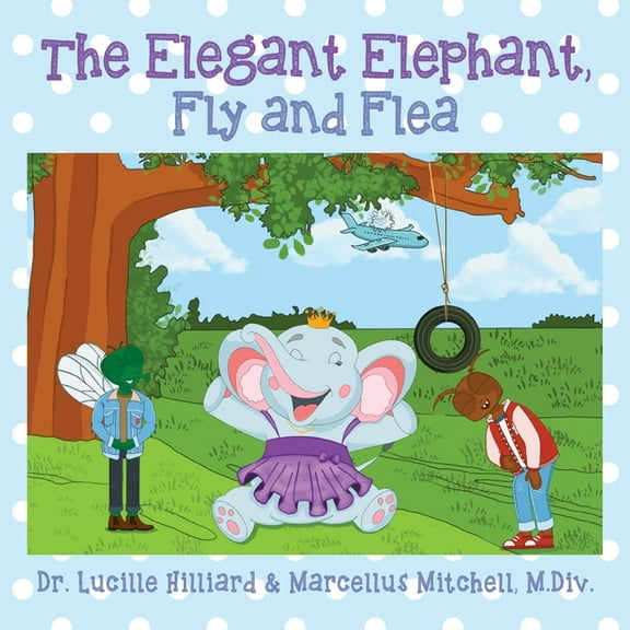 The Elegant Elephant, Fly and Flea, (Paperback)