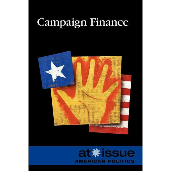 At Issue Campaign Finance, (Paperback)