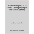thumbnail image 1 of Pre-Owned If I Had a Dragon / Si Yo Tuviera Un Dragon (English and Spanish Edition) (Paperback) 1933032170 9781933032177, 1 of 1