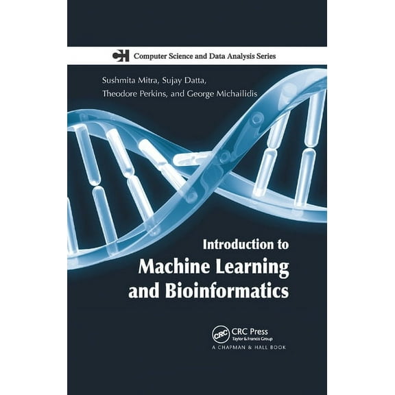 Chapman & Hall/ CRC Computer Science & D Introduction to Machine Learning and Bioinformatics, (Paperback)