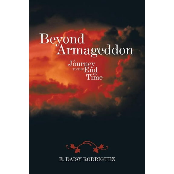 Beyond Armageddon : A Journey to the End of Time