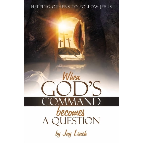 When God's Command Becomes a Question: Helping Others to Follow Jesus, (Paperback)