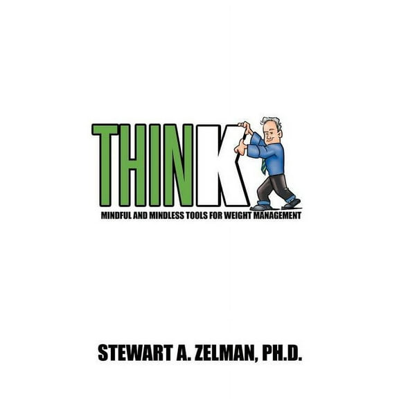 Think: Mindful and Mindless Tools for Weight Management (Paperback)
