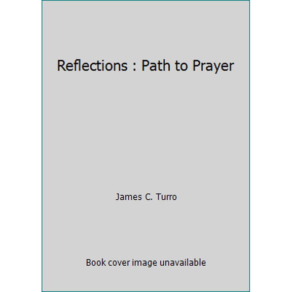 Pre-Owned Reflections : Path to Prayer (Hardcover) 080918754X 9780809187546