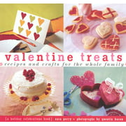 Valentine Treats : Recipes and Crafts for the Whole Family