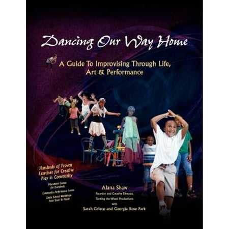 Pre-Owned Dancing Our Way Home (Paperback 9780977353316) by Alana Shaw, Sarah Grieco, Georgia Rose Park