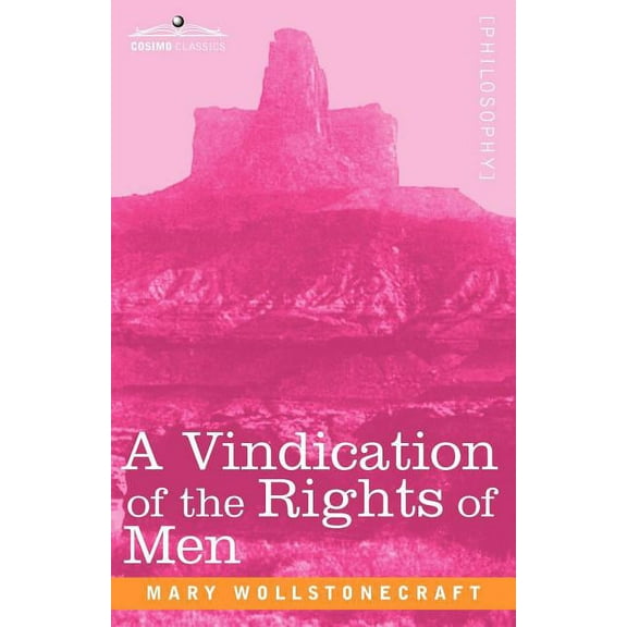 Cosimo Classics Philosophy: A Vindication of the Rights of Men (Paperback)