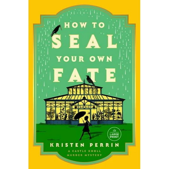 How to Seal Your Own Fate: A Novel