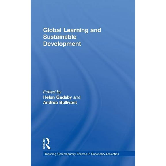 Teaching Contemporary Themes in Secondar Global Learning and Sustainable Development, (Hardcover)