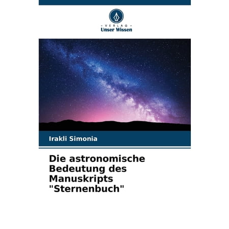 Die astronomische Bedeutung des Manuskripts Sternenbuch (Paperback)