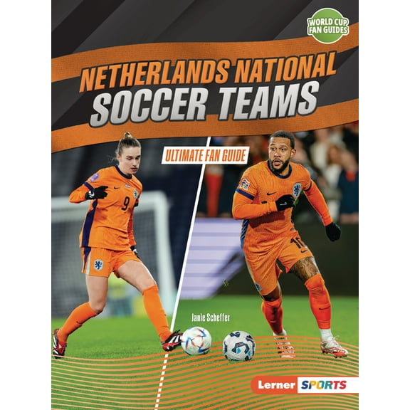 World Cup Fan Guides (Lerner (Tm) Sports Netherlands National Soccer Teams: Ultimate Fan Guide, (Paperback)