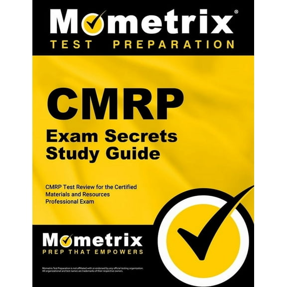 CMRP Exam Secrets Study Guide: CMRP Test Review for the Certified Materials & Resources Professional Examination