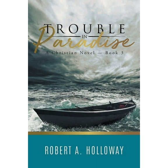 Trouble in Paradise: A Christian Novel - Book 3, (Paperback)
