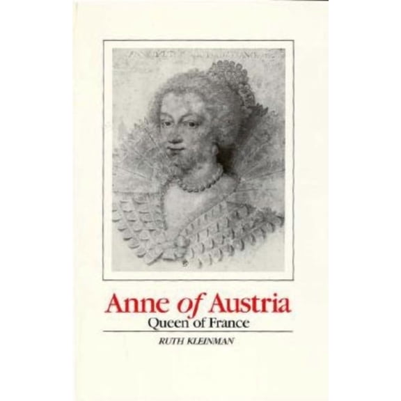 Anne of Austria: Queen of France, (Paperback)