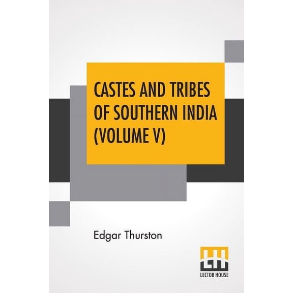 Castes And Tribes Of Southern India (Volume V): Volume V-M To P, Assisted By K. Rangachari, M.A., (Paperback)