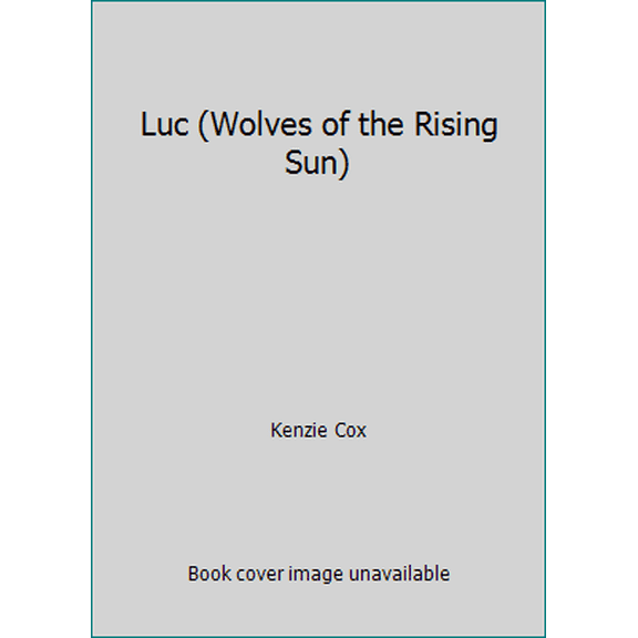 Pre-Owned Luc (Wolves of the Rising Sun) (Paperback) 1522975721 9781522975724