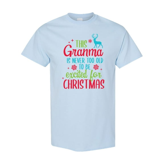 Inktastic Grandma is Never Too Old to Be Excited for Christmas T-Shirt