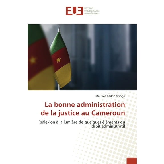 La bonne administration de la justice au Cameroun, (Paperback)