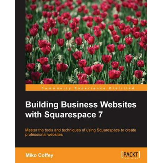 Pre-Owned Building Business Websites with Squarespace 7 (Paperback) 1783559969 9781783559961