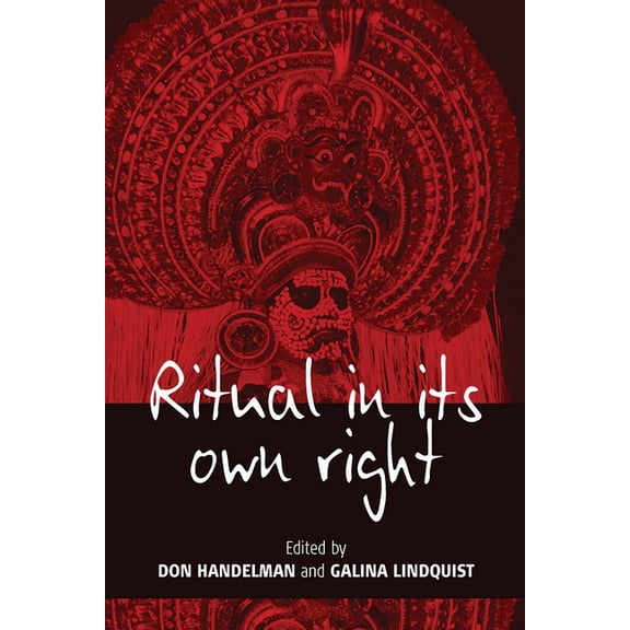 Ritual in Its Own Right: Exploring the Dynamics of Transformation, (Paperback)