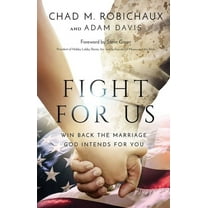 Fight for Us: Win Back the Marriage God Intends for You, (Hardcover)